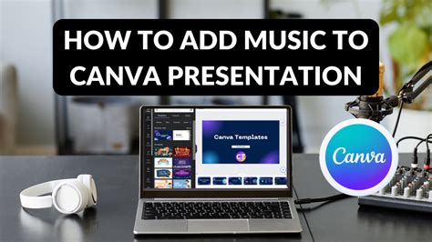 How to Add Music to a Canva Presentation: Tips and Views