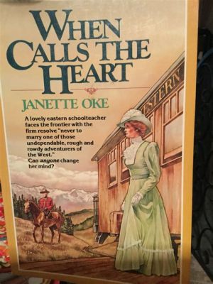 janette oke when calls the heart books in order: A Detailed Insight into the Enriching Journey of Heartfelt Stories